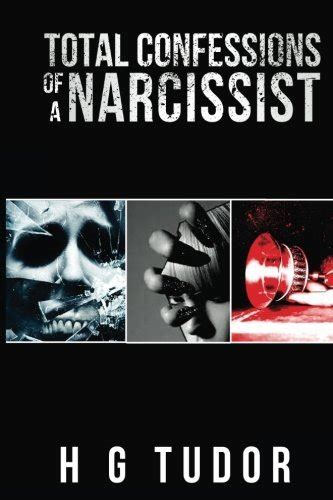 hg tudor total confessions of a narcissist|Confessions of a Narcissist .